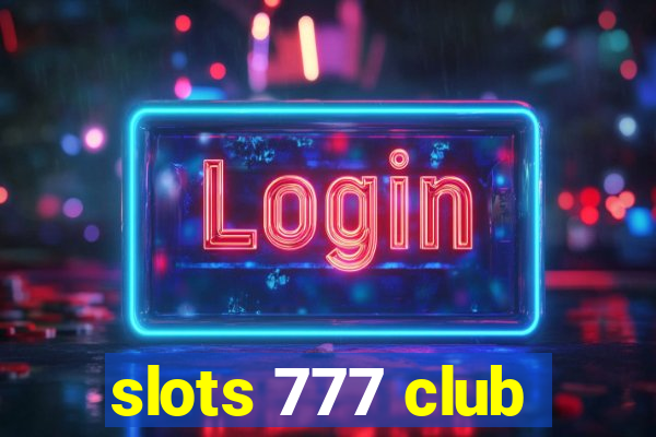 slots 777 club